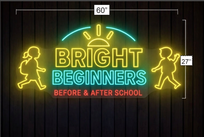 BRIGHT BEGINNERS BEFORE & AFTER SCHOOL | Led Neon Sign