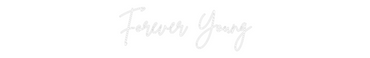 Custom Neon: Forever Young