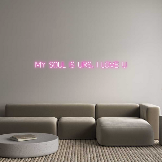 Custom Neon: My soul is ur...