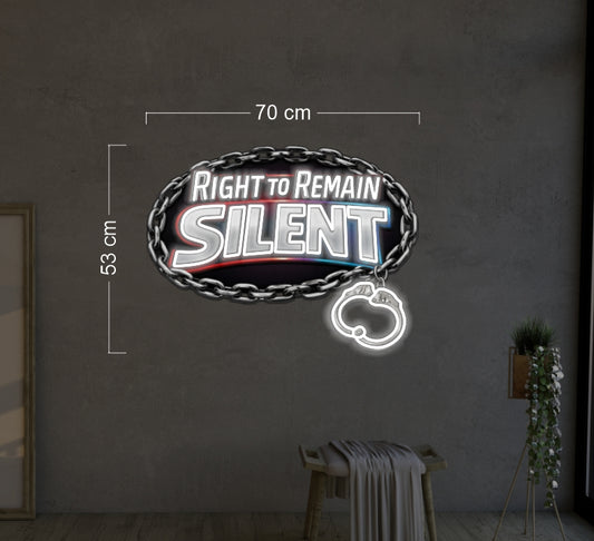 RIGHT TO REMAIN SILENT | Led Neon Sign