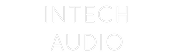 Custom Neon: INTECH 
AUDIO