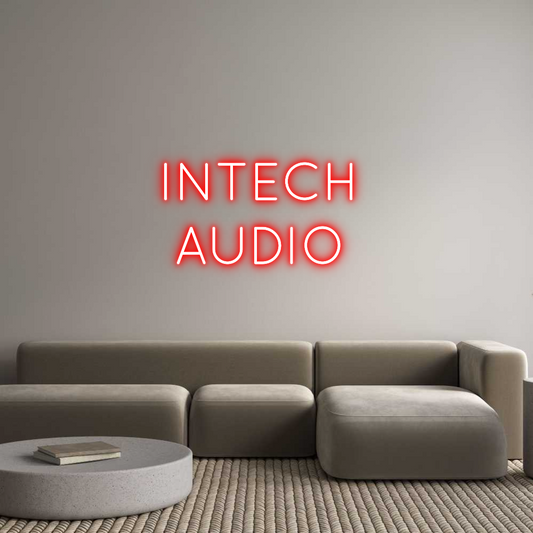 Custom Neon: INTECH 
AUDIO
