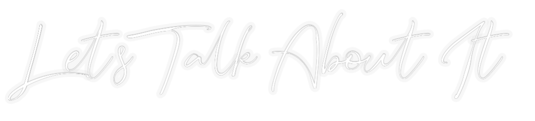 Custom Neon: Let’s Talk Ab...