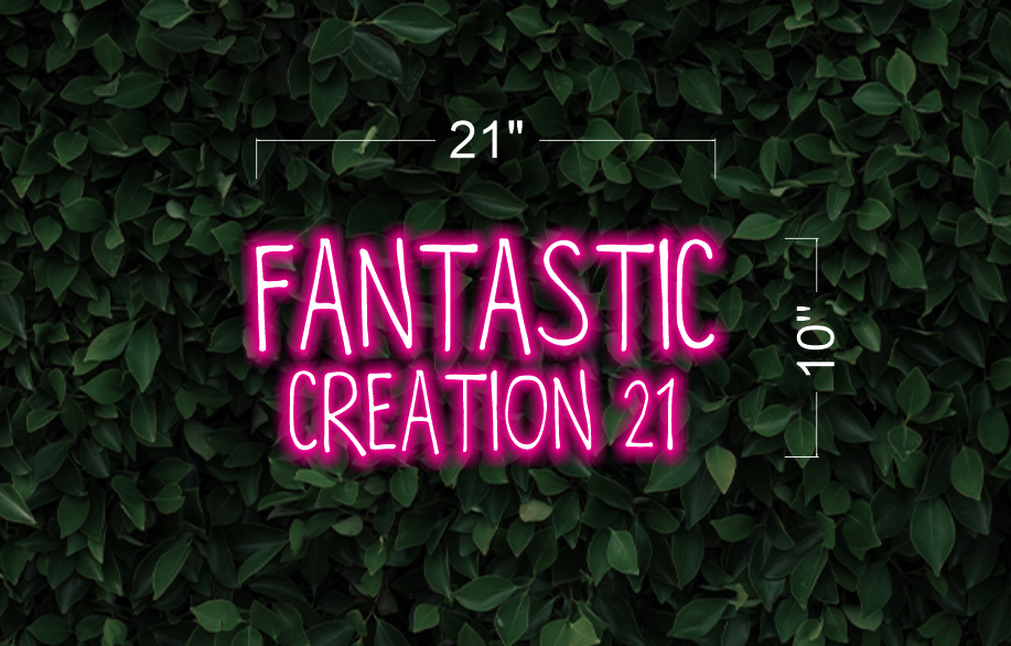 Pink Fantastic creasions 21 | LED Neon Sign (pay more extra)