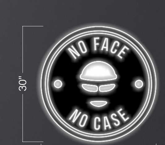 NO FACE NO CASE | LED Neon Sign