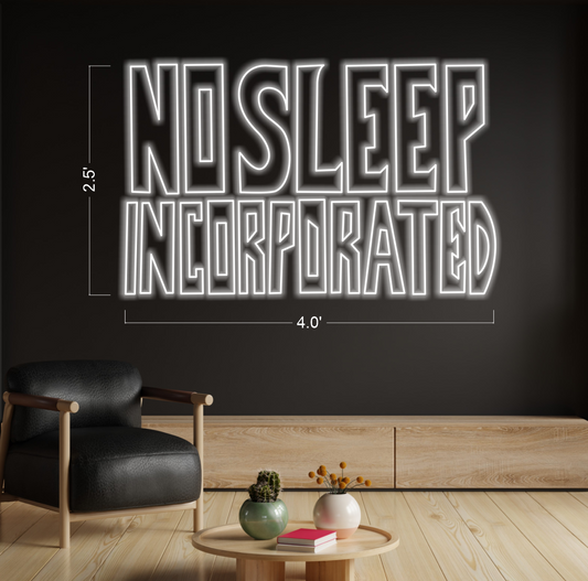 No Sleep Incorperated| LED Neon Sign