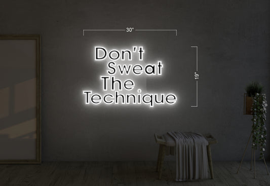 DON'T SWEAT THE TECHNIQUE | LED Neon Sign