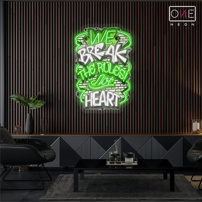 We Break The Rules Not Heart Artwork Led Neon Sign