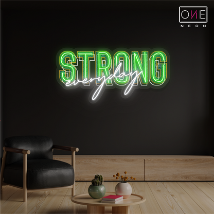 Strong Every Day Artwork Led Neon Sign