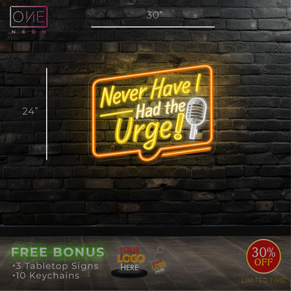 NEVER HAVE | LED Neon Sign