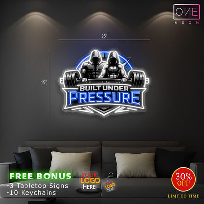 BUILT UNDER PRESSURE | LED Neon Sign