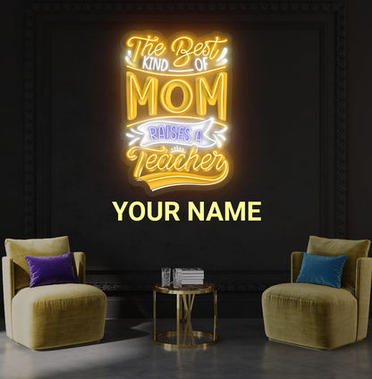 The Best Kind of Mom Raises a Teacher Artwork Led Neon Sign