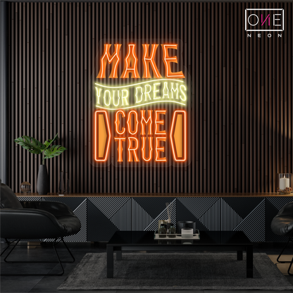 Make Your Dreams Come True Artwork Led Neon Sign