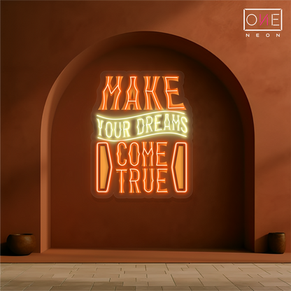 Make Your Dreams Come True Artwork Led Neon Sign