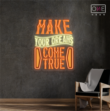 Make Your Dreams Come True Artwork Led Neon Sign