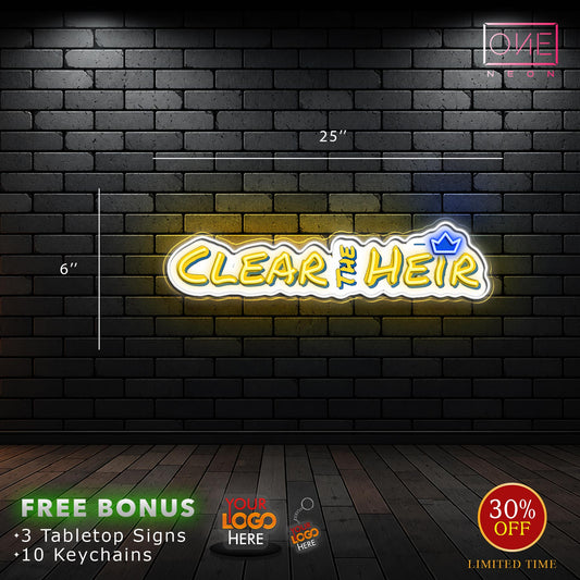 CLEAR THE HEIR | LED Neon Sign