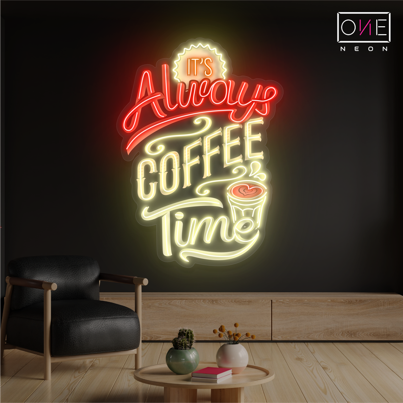 It's Always Coffee Time Artwork Led Neon Sign