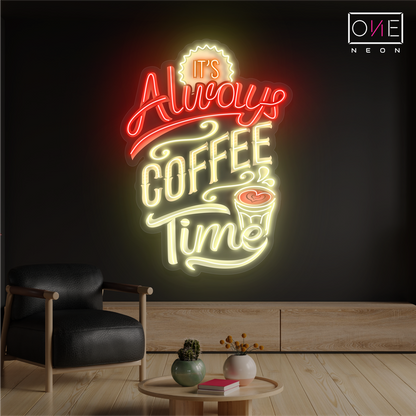 It's Always Coffee Time Artwork Led Neon Sign