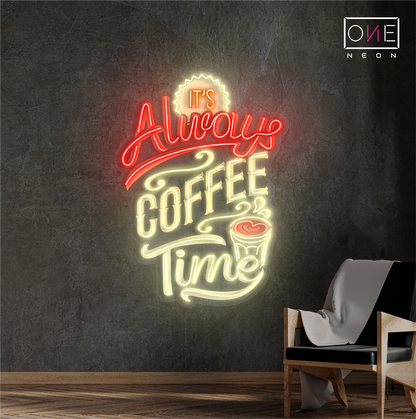 It's Always Coffee Time Artwork Led Neon Sign