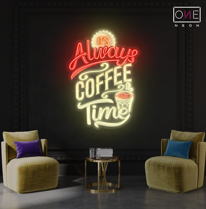 It's Always Coffee Time Artwork Led Neon Sign