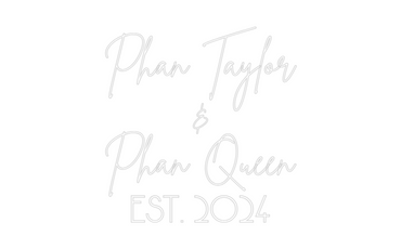 Custom Neon: Phan Taylor
...