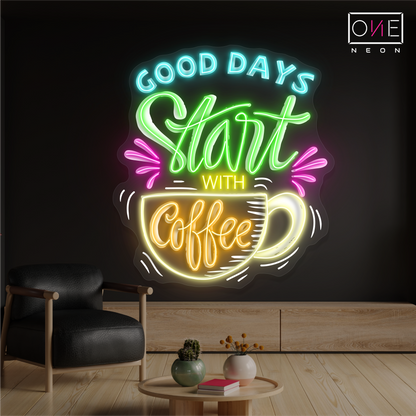 Good Days Start With Coffee Artwork Led Neon Sign