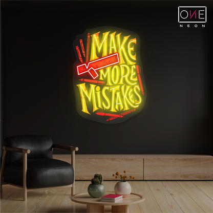 Make More Mistakes Artwork Led Neon Sign