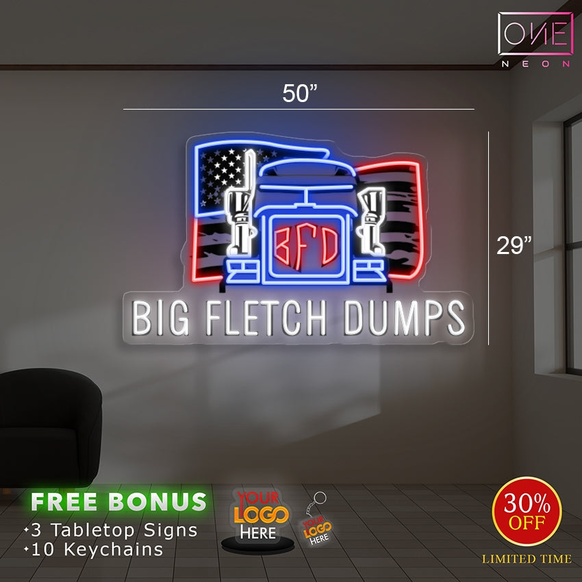 Big Fletch Dumps | Led Neon Sign (Waterproof )