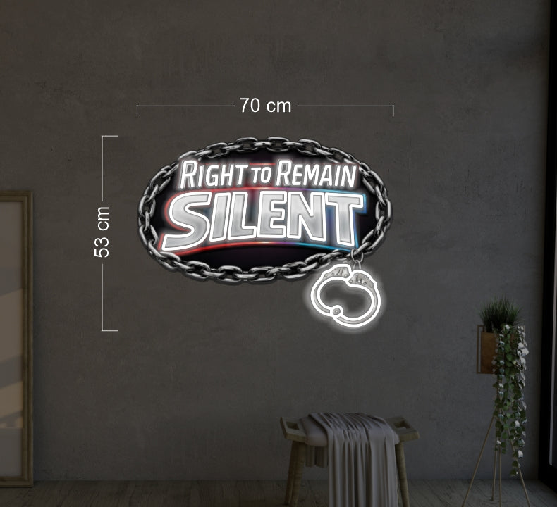 RIGHT TO REMAIN SILENT | Led Neon Sign