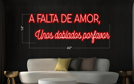 A FALTA DE AMOR | LED Neon Sign