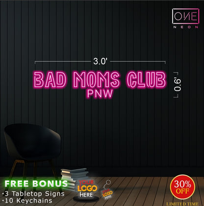 BAD MOMS CLUB PNW | Led Neon Sign