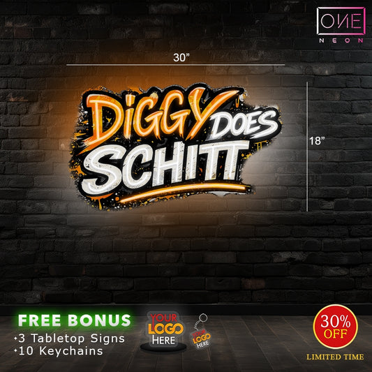 DIGGY DOES SCHITT  | Led Neon Sign