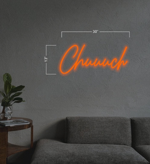 Chuuuch| Led Neon Sign
