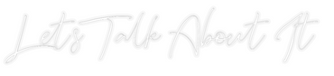 Custom Neon: Let’s Talk Ab...