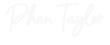 Custom Neon: Phan Taylor