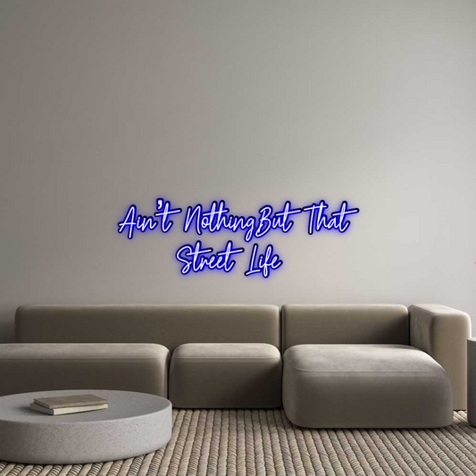 Custom Neon: Ain’t Nothing...